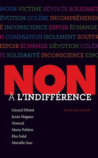 Couverture du livre « Non à l'indifférence » de Gerard Dhotel et Elsa Solal et Murielle Szac aux éditions Actes Sud