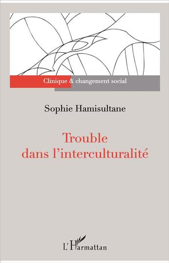 Couverture du livre « Trouble dans l'interculturalité » de Sophie Hamisultane aux éditions L'harmattan