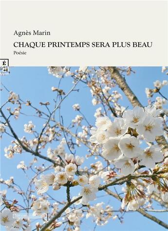 Couverture du livre « Chaque printemps sera le plus beau » de Agnes Marin aux éditions Complicites