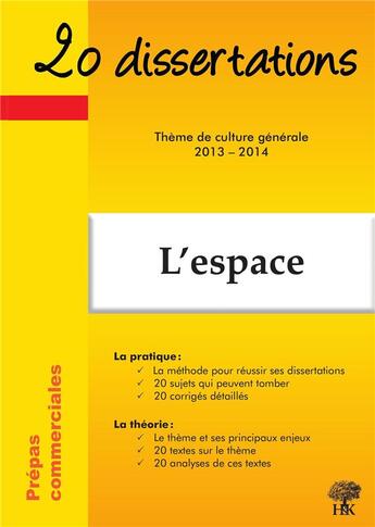 Couverture du livre « 20 dissertations ; thème de culture générale 2013-2014 ; prépas commerciales » de Anne Staszak aux éditions H & K