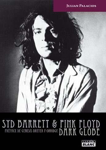 Couverture du livre « Syd Barret ; dark globe » de Julian Palacios aux éditions Le Camion Blanc