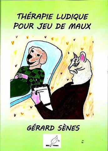 Couverture du livre « Thérapie ludique pour jeu de maux » de Gerard Senes aux éditions Mille Plumes