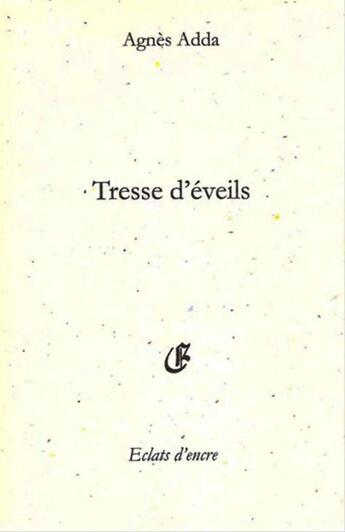 Couverture du livre « Tresse d'éveils » de Anges Adda aux éditions Eclats D'encre