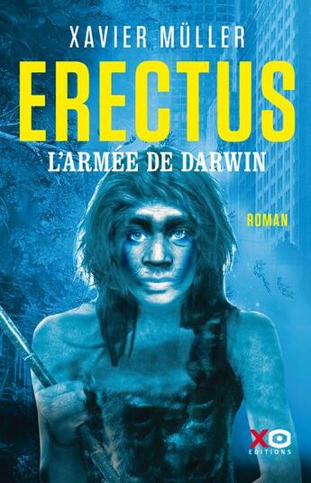 Couverture du livre « Erectus Tome 2 : l'armée de Darwin » de Xavier Muller aux éditions Xo