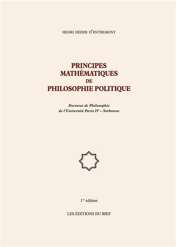 Couverture du livre « Principes mathématiques de philosophie politique ; doctorat de philosophie » de Henri Hedde D'Entremont aux éditions Editions Du Bief