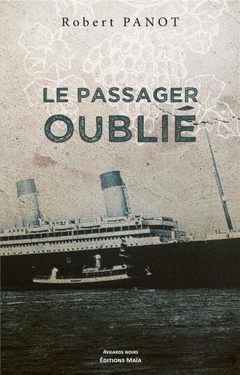 Couverture du livre « Le passager oublié » de Robert Panot aux éditions Editions Maia