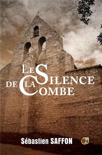 Couverture du livre « La combe Tome 1 : Le silence de la Combe » de Sebastien Saffon aux éditions Editions Du 38