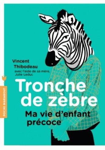 Couverture du livre « Tronche de zèbre » de Vincent Thibodeau aux éditions Marabout