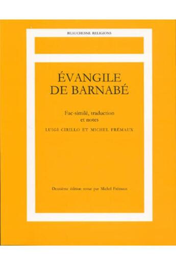 Couverture du livre « Evangile de Barnabé - Fac-similé, traduction et notes » de Fremaux Michel aux éditions Beauchesne