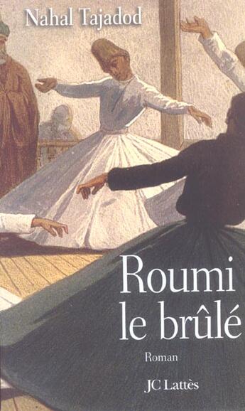 Couverture du livre « Roumi, le brûlé » de Nahal Tajadod aux éditions Lattes