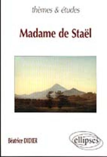 Couverture du livre « Madame de stael » de Beatrice Didier aux éditions Ellipses