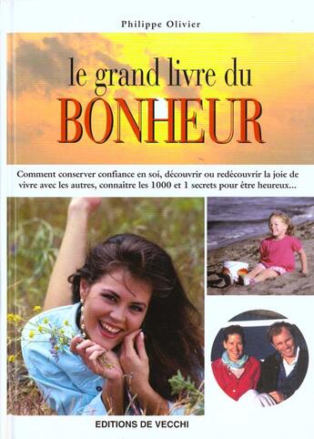 Couverture du livre « Le grand livre du bonheur » de Philippe Olivier aux éditions De Vecchi