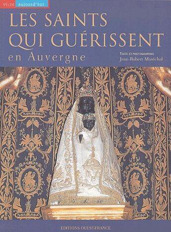 Couverture du livre « Saints qui guerissent en auvergne (les) » de Jean-Robert Marechal aux éditions Ouest France