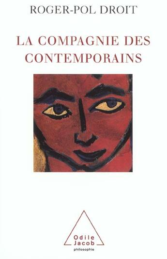 Couverture du livre « La compagnie des contemporains » de Roger-Pol Droit aux éditions Odile Jacob