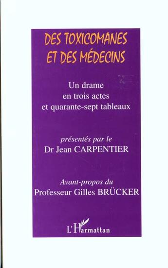 Couverture du livre « Des toxicomanes et des médecins ; un drame en trois actes et quarante-sept tableaux » de  aux éditions L'harmattan