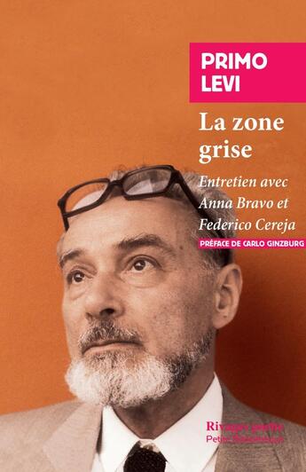 Couverture du livre « La zone grise : Entretien avec Anna Bravo et Federico Cereja » de Primo Levi aux éditions Rivages