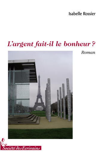 Couverture du livre « L'argent fait-il le bonheur ? » de Isabelle Rossier aux éditions Societe Des Ecrivains