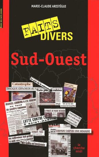 Couverture du livre « Guide des faits divers ; Sud-Ouest » de Aristegui/Cardoze aux éditions Cherche Midi