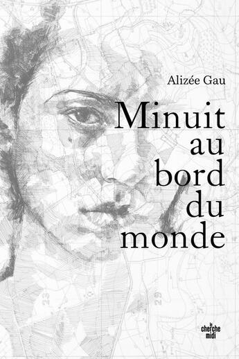 Couverture du livre « Minuit au bord du monde » de Alizée Gau aux éditions Cherche Midi