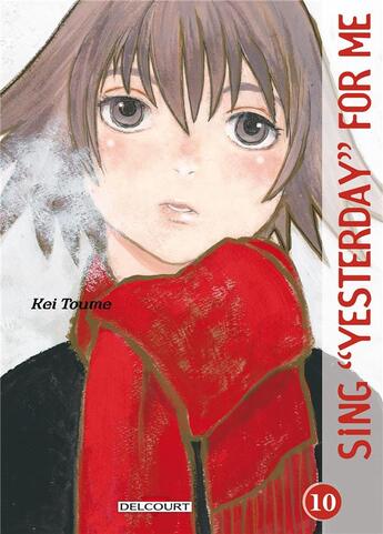 Couverture du livre « Sing yesterday for me Tome 10 » de Kei Toume aux éditions Delcourt