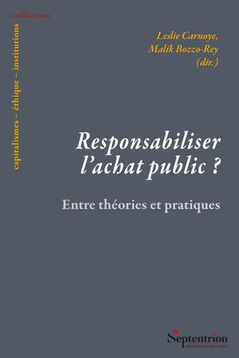 Couverture du livre « Responsabiliser l'achat public ? Entre théories et pratiques » de Malik Bozzo-Rey et Collectif et Leslie Carnoye aux éditions Pu Du Septentrion