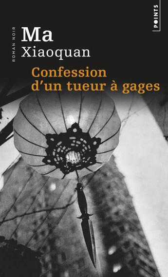 Couverture du livre « Confessions d'un tueur à gages » de Xiaoquan Ma aux éditions Points