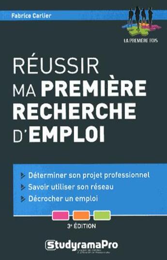 Couverture du livre « Réussir ma première recherche d'emploi » de Fabrice Carlier aux éditions Studyrama