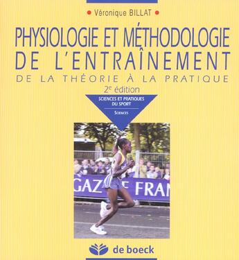 Couverture du livre « PHYSIOLOGIE ET METHODOLOGIEDE L' ENTRAINEMENT : DE LA THEORIE A LA PRATIQUE » de Veronique Billat aux éditions De Boeck Superieur