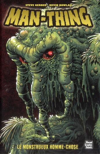 Couverture du livre « Man-thing ; le monstrueux homme-chose » de Steve Gerber et Kevin Nowlan aux éditions Panini