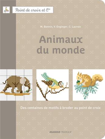 Couverture du livre « Animaux du monde » de Veronique Enginger et Monique Bonnin et Corinne Lacroix aux éditions Mango