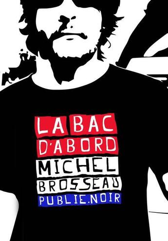 Couverture du livre « La BAC d'abord » de Michel Brosseau aux éditions Publie.net