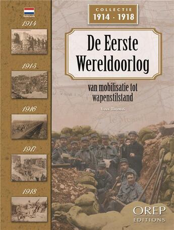 Couverture du livre « De eerste wereldoorlog ; van mobilisatie tot wapenstilstand » de Yann Thomas aux éditions Orep