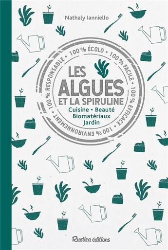 Couverture du livre « Les algues et la spiruline » de Nathaly Ianniello aux éditions Rustica