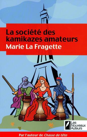 Couverture du livre « La société des kamikazes amateurs » de Marie La Fragette aux éditions Les Nouveaux Auteurs