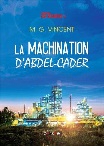 Couverture du livre « La machination d'Abdel-cCder » de M.G. Vincent aux éditions Persee