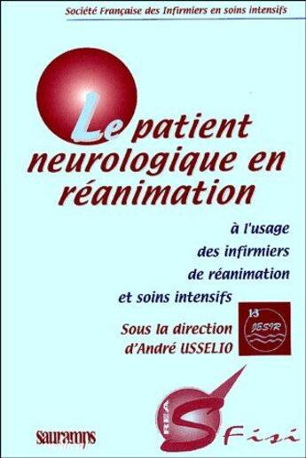 Couverture du livre « Le patient neurologique en reanimation » de Usselio Andre aux éditions Sauramps Medical