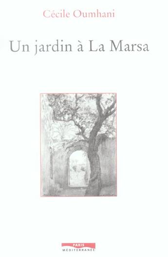 Couverture du livre « Un jardin a la marsa » de Cecile Oumhani aux éditions Paris-mediterranee