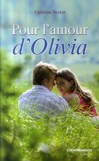 Couverture du livre « Pour l'amour d'Olivia » de Neykov Catherine aux éditions Cheminements