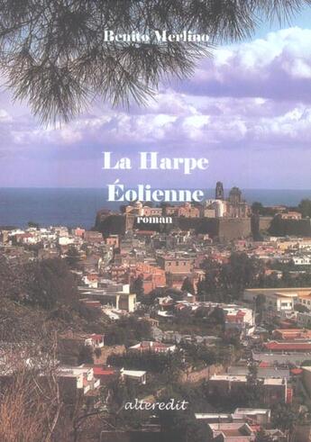 Couverture du livre « La harpe eolienne tome1 » de Benito Merlino aux éditions Alteredit