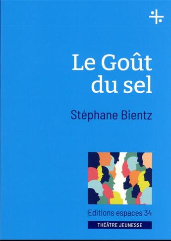 Couverture du livre « Le goût du sel » de Stephane Bientz aux éditions Espaces 34