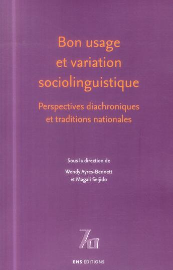 Couverture du livre « Bon usage et variation sociolinguistique - perspectives diachroniques et traditions nationales » de Wendy Ayres-Bennett aux éditions Ens Lyon