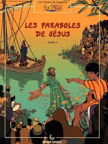 Couverture du livre « Les paraboles de Jésus t.1 » de Didier Eberle aux éditions Ligue Pour La Lecture De La Bible