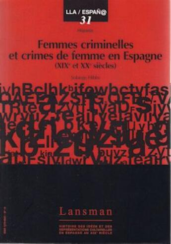 Couverture du livre « Femmes criminelles et crimes de femmes en espagne » de Solange Hibbs aux éditions Lansman