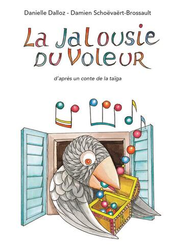 Couverture du livre « La jalousie du voleur ; d'après un conte de la taïga » de Danielle Dalloz et Damien Schoevaert-Brossault aux éditions Kaleidoscope