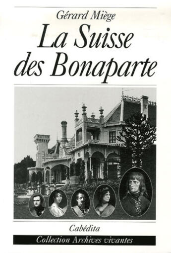 Couverture du livre « La suisse des bonaparte » de Gerard Miege aux éditions Cabedita