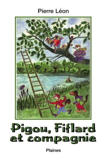 Couverture du livre « Pigou, Fiflard et compagnie » de Pierre Léon aux éditions Les Editions Des Plaines