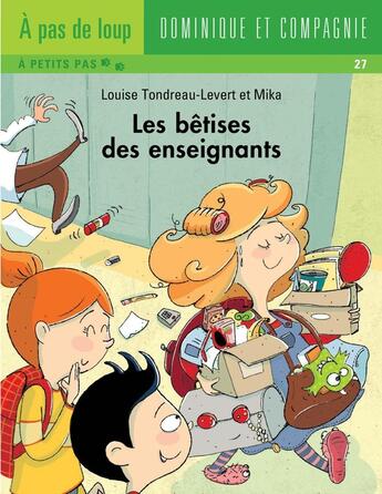 Couverture du livre « Les bêtises des enseignants » de Louise Tondreau-Levert aux éditions Dominique Et Compagnie