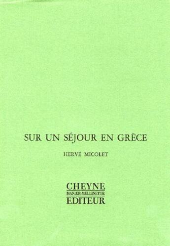 Couverture du livre « Sur Un Sejour En Grece » de Hervé Micolet aux éditions Cheyne