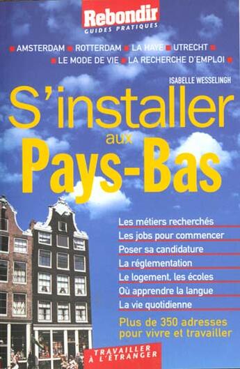 Couverture du livre « S'Installer Aux Pays Bas » de I Wesselingh aux éditions Rebondir