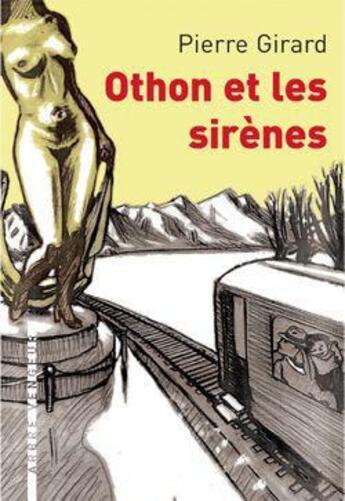 Couverture du livre « Othon et les sirènes » de Pierre Girard aux éditions L'arbre Vengeur